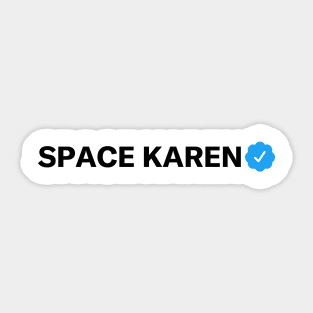 Space Karen Funny Sarcastic Parody Blue Badge Verification Gift Sticker